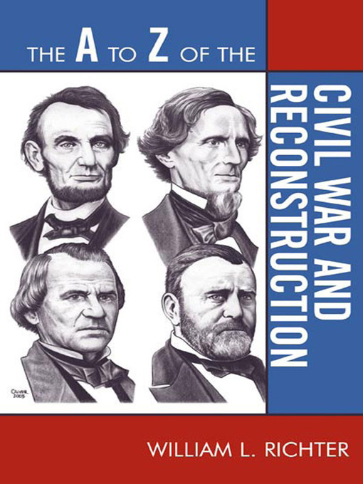 Title details for The A to Z of the Civil War and Reconstruction by William L. Richter - Wait list